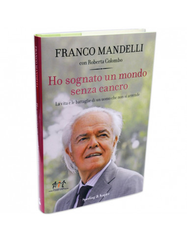 Franco Mandelli - Ho sognato un mondo senza cancro