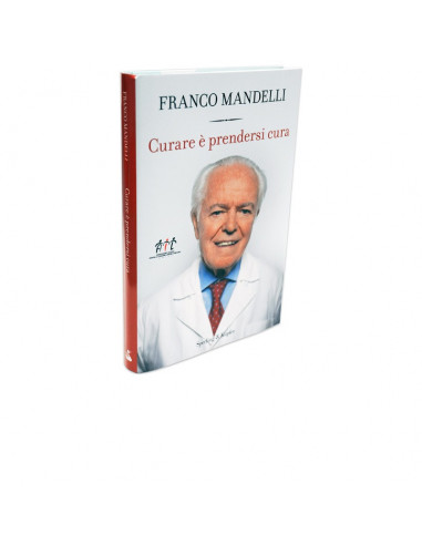 Franco Mandelli - Curare è prendersi cura